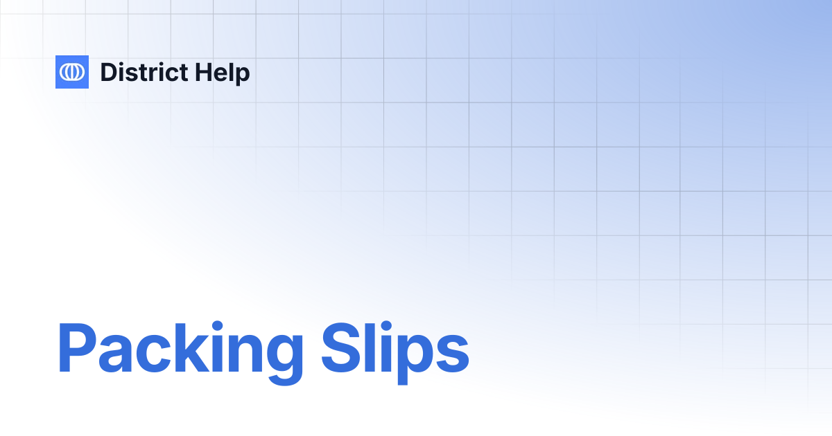 Packing Slips | District Help